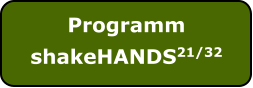 Programm shakeHANDS21/32