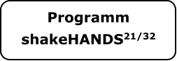 Programm shakeHANDS21/32
